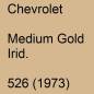 Preview: Chevrolet, Medium Gold Irid., 526 (1973).